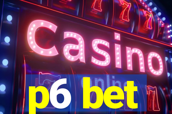 p6 bet