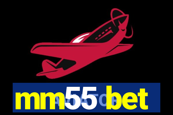 mm55 bet