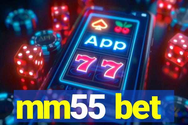 mm55 bet