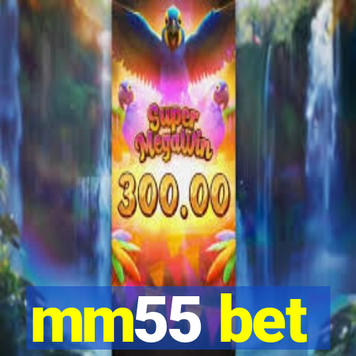 mm55 bet