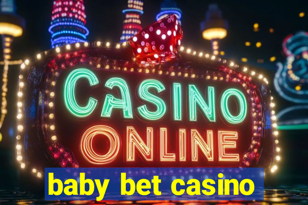 baby bet casino
