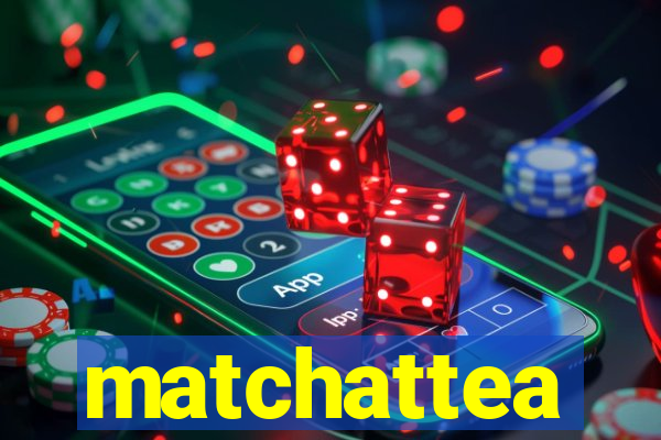 matchattea