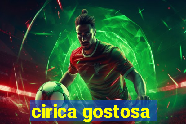 cirica gostosa
