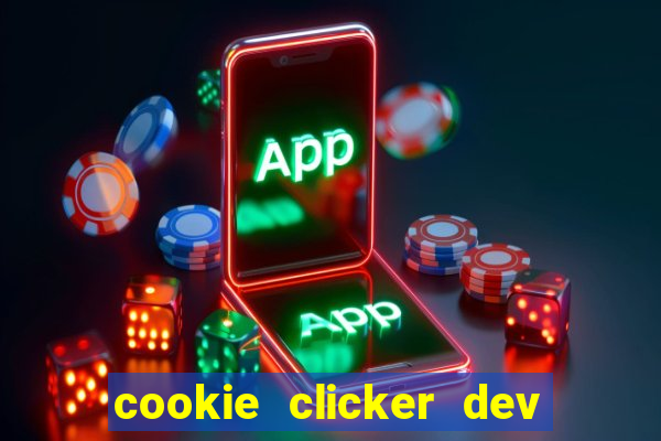 cookie clicker dev tools hack