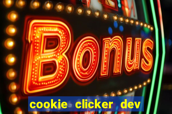 cookie clicker dev tools hack