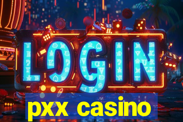 pxx casino