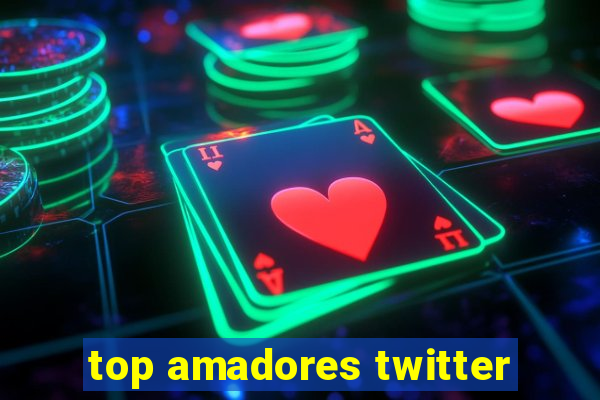 top amadores twitter