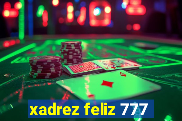 xadrez feliz 777