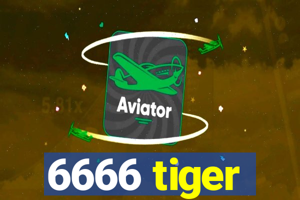 6666 tiger