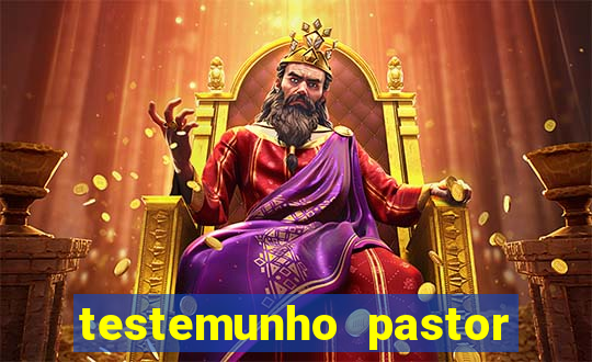 testemunho pastor hernane santos