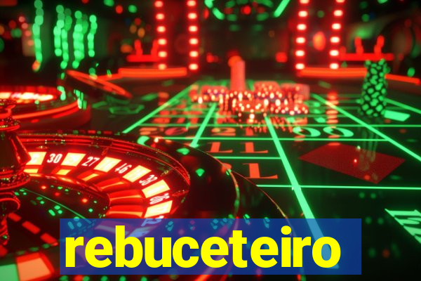 rebuceteiro