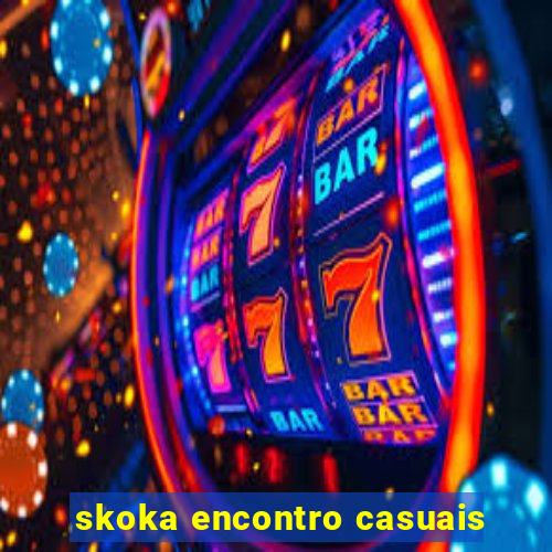 skoka encontro casuais