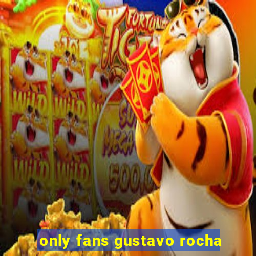 only fans gustavo rocha