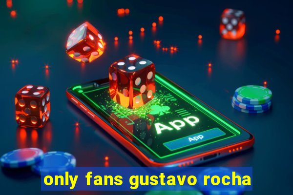 only fans gustavo rocha