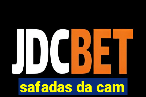 safadas da cam