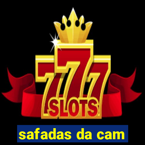 safadas da cam