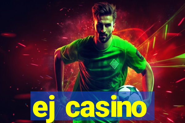 ej casino