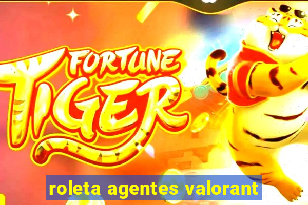 roleta agentes valorant