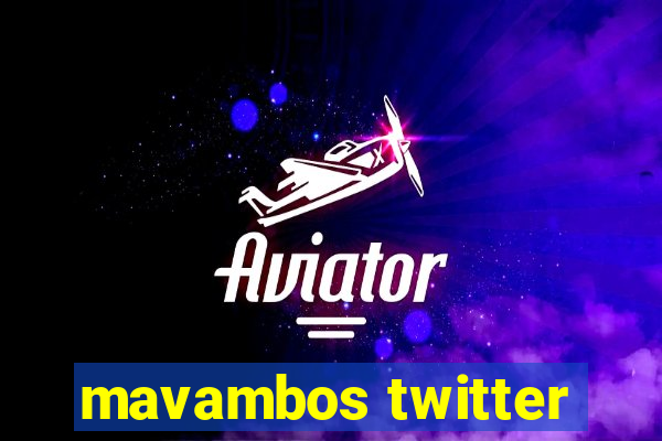 mavambos twitter