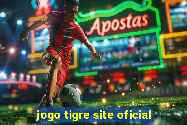 jogo tigre site oficial