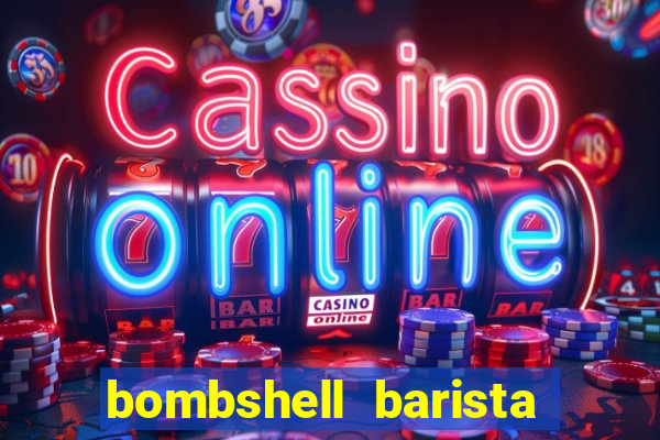 bombshell barista tail blaizer