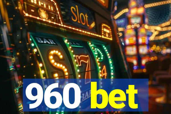 960 bet