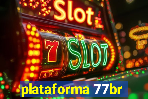 plataforma 77br
