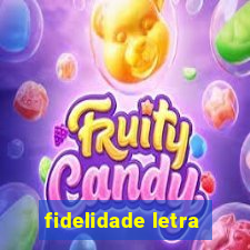 fidelidade letra