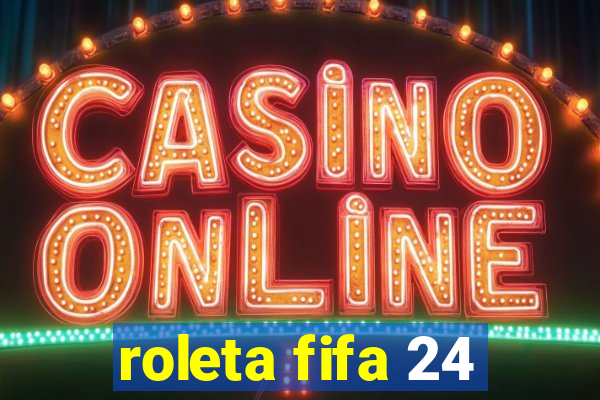 roleta fifa 24