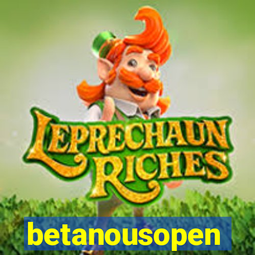 betanousopen