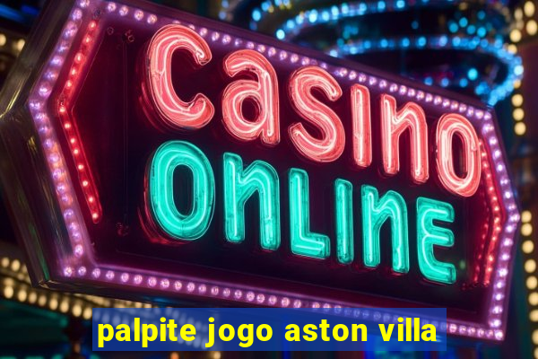 palpite jogo aston villa
