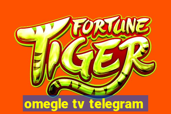 omegle tv telegram