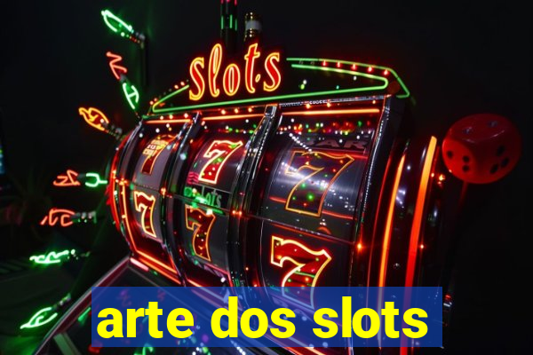 arte dos slots