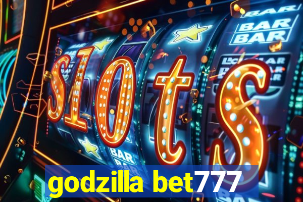 godzilla bet777