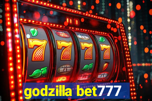godzilla bet777