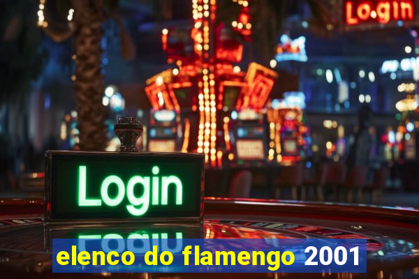 elenco do flamengo 2001