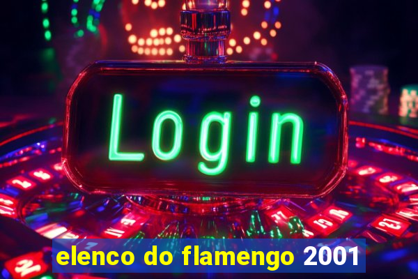 elenco do flamengo 2001