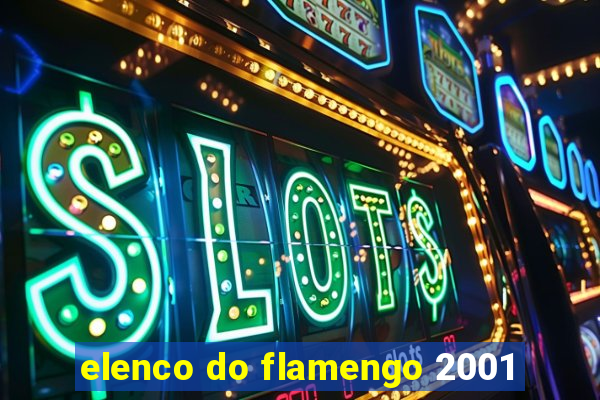 elenco do flamengo 2001