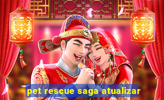 pet rescue saga atualizar