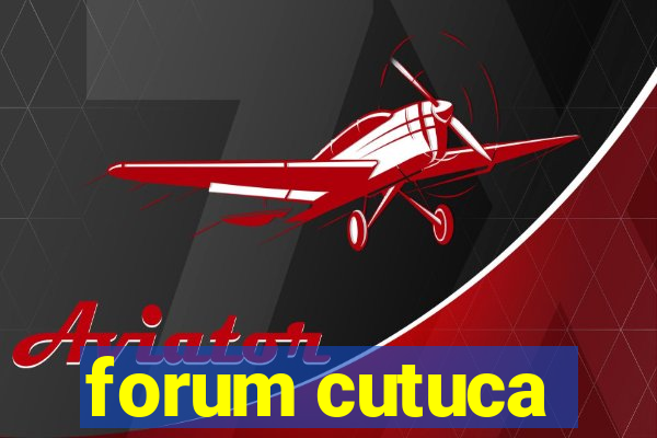forum cutuca