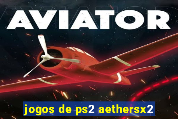 jogos de ps2 aethersx2