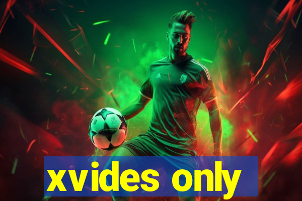 xvides only