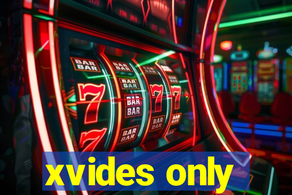 xvides only