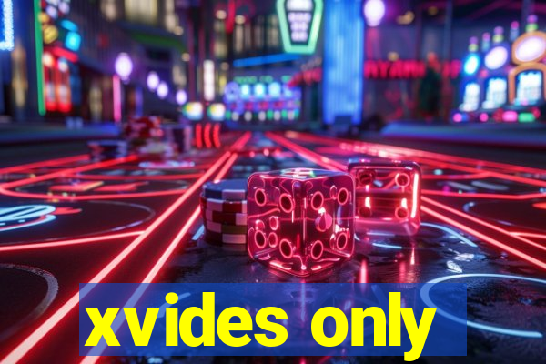 xvides only