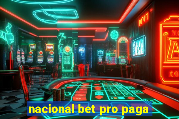 nacional bet pro paga