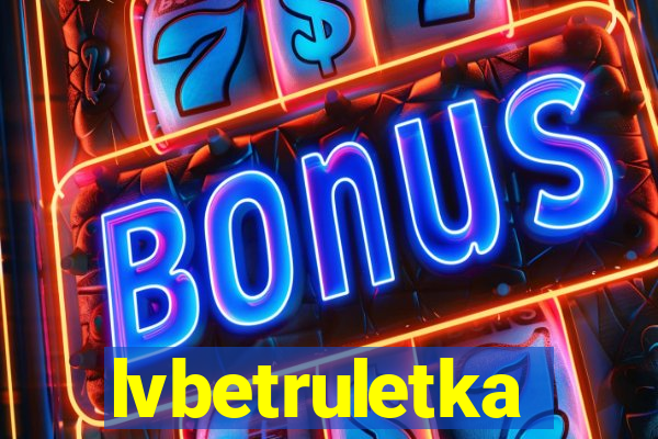 lvbetruletka