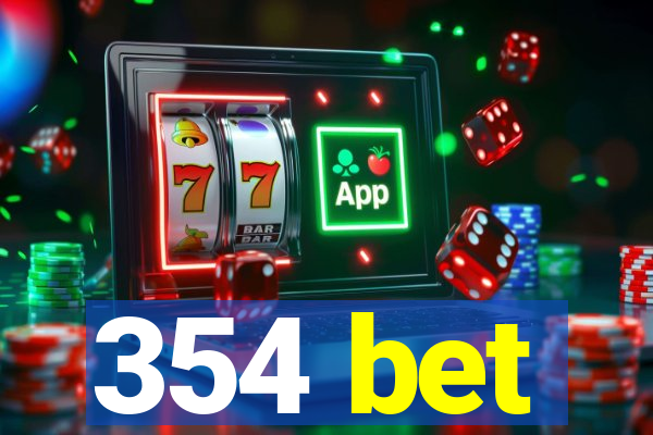 354 bet
