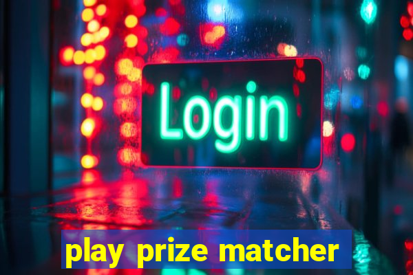 play prize matcher