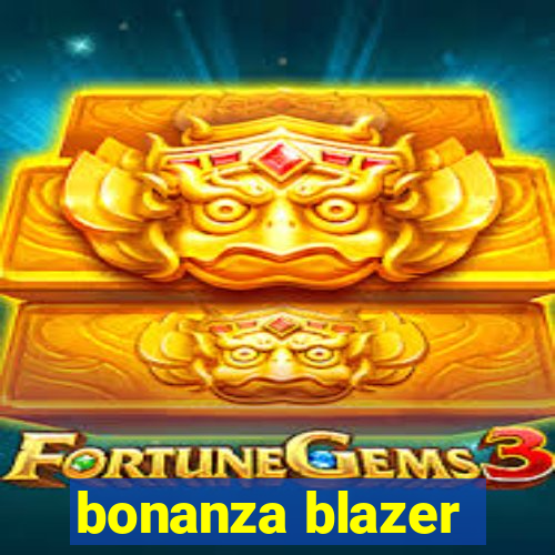 bonanza blazer
