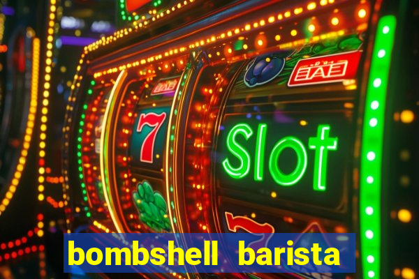 bombshell barista tail blazer